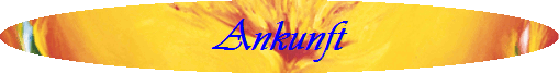 Ankunft